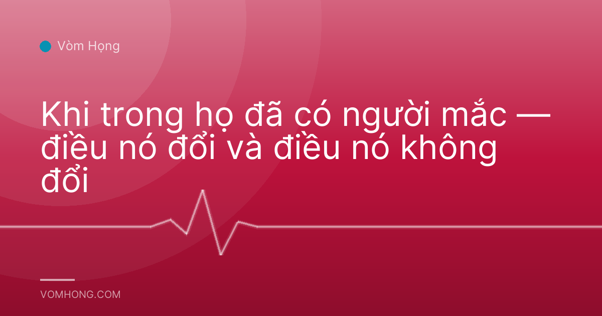 Khi trong họ đã có người mắc — điều nó đổi và điều nó không đổi